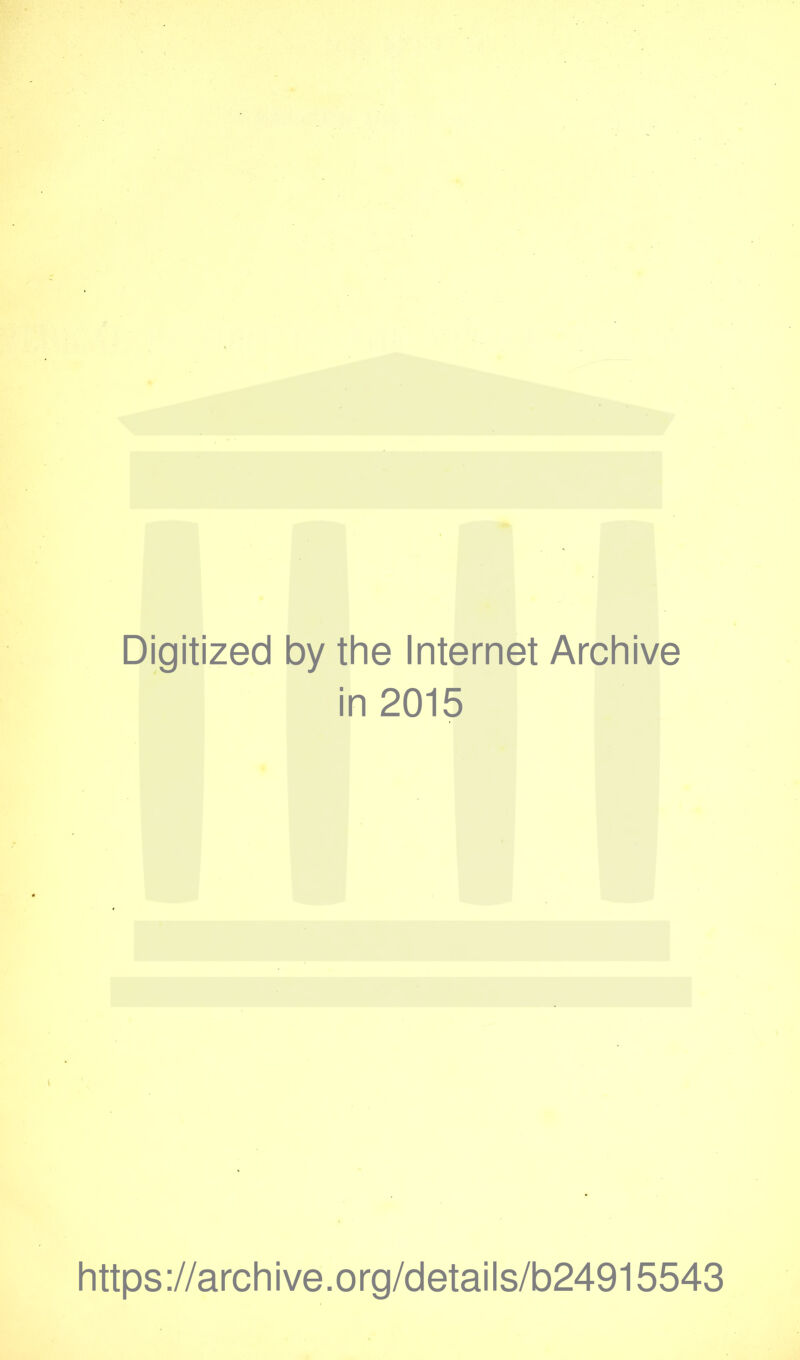 Digitized by the Internet Archive in 2015 https://archive.org/details/b24915543