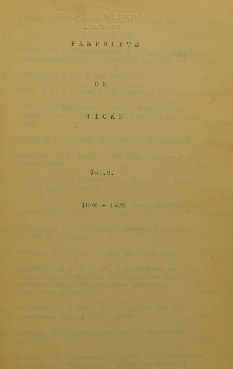 J L'tizc c viz C R.a, \v A M P H L K T S 0 N TICKS Vol.2. 1876 - 1922