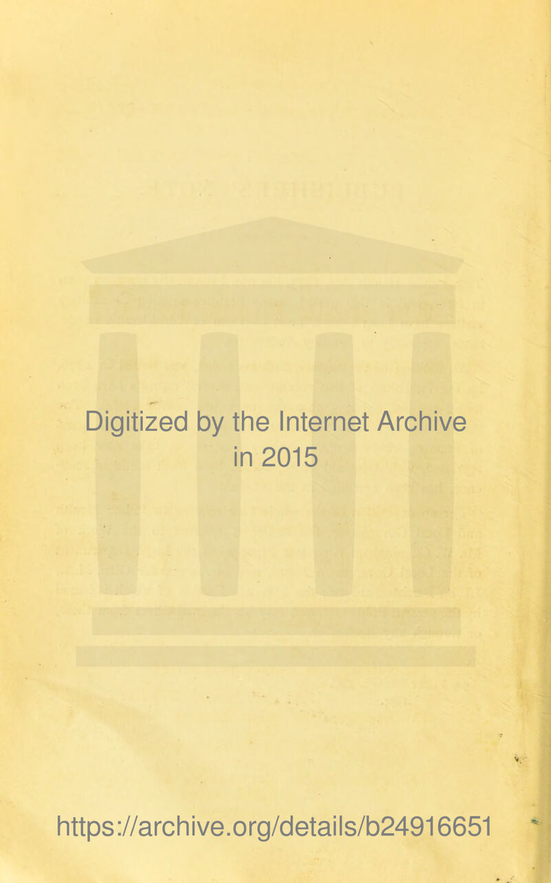 Digitized by the Internet Archive in 2015 https://archive.org/details/b24916651