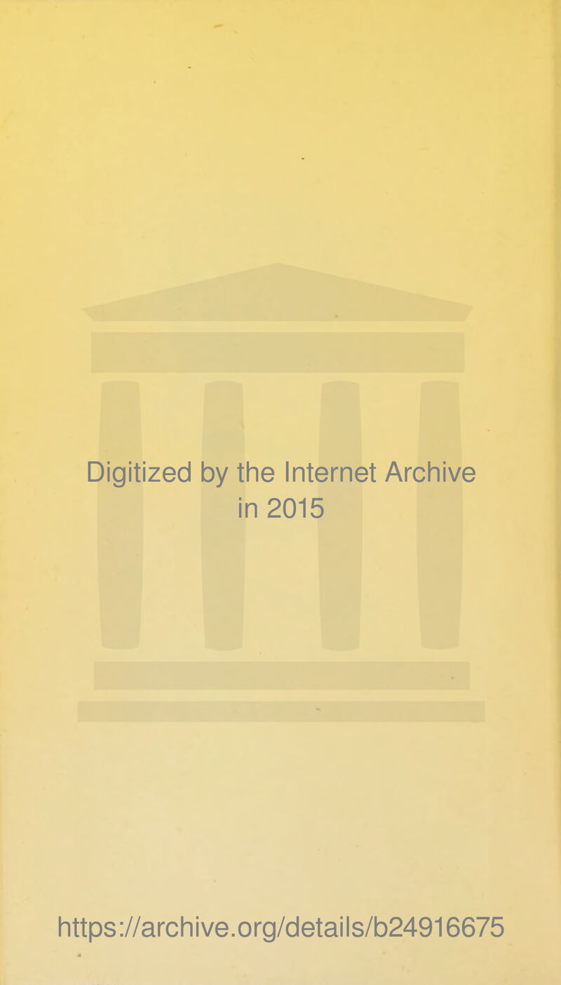 Digitized by the Internet Archive in 2015 https ://arch i ve .org/detai Is/b24916675