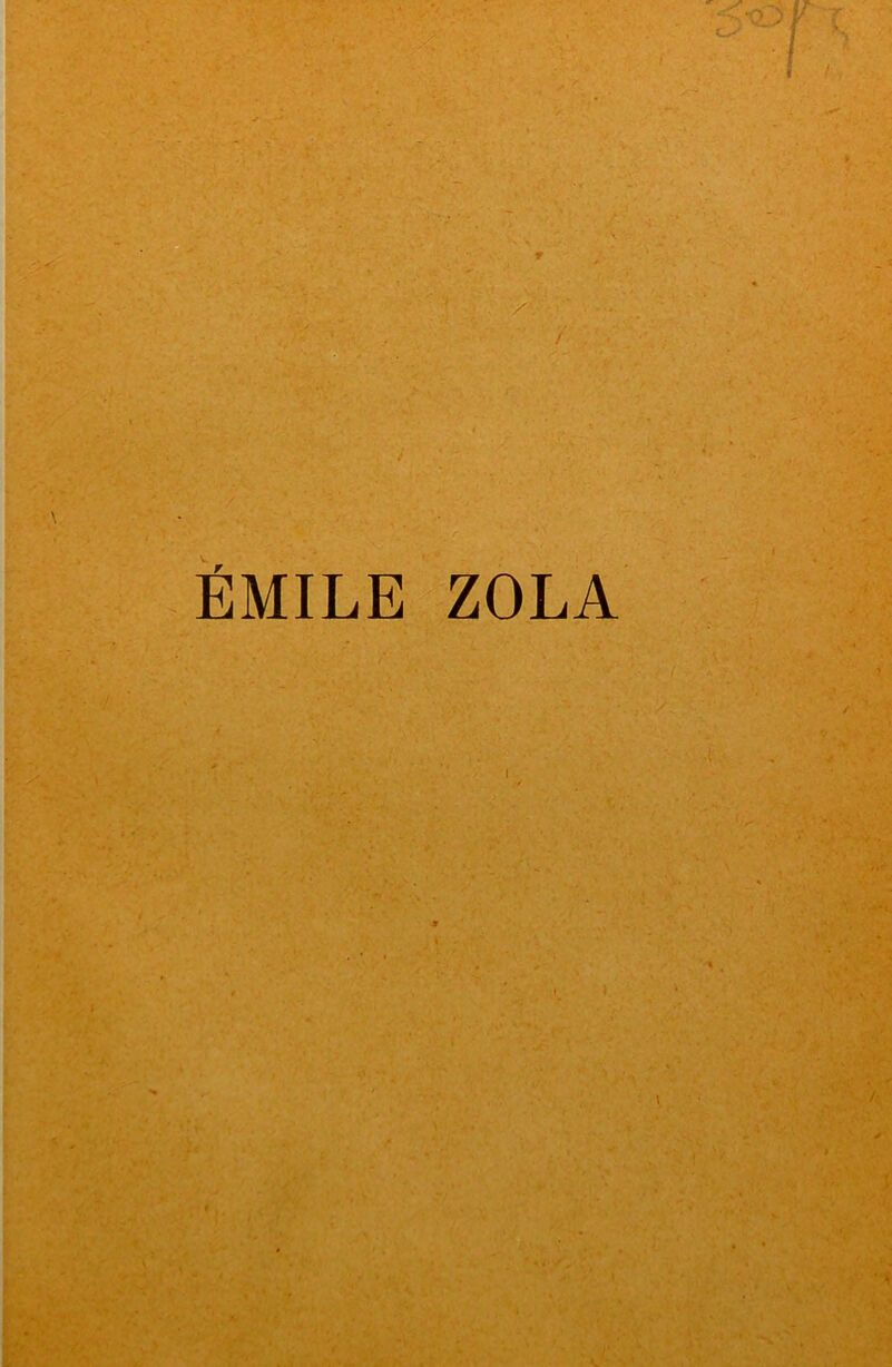 i ^ ÉMILE ZOLA -, , * : s* \ ' *. .. . A .