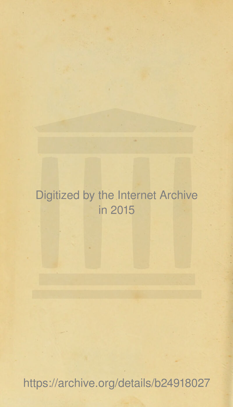 Digitized by the Internet Archive in 2015 https://archive.org/details/b24918027