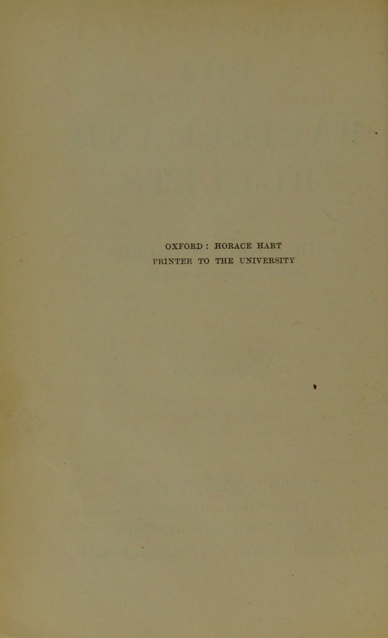 OXFORD ; HORACE HART PRINTER TO THE UNIVERSITY