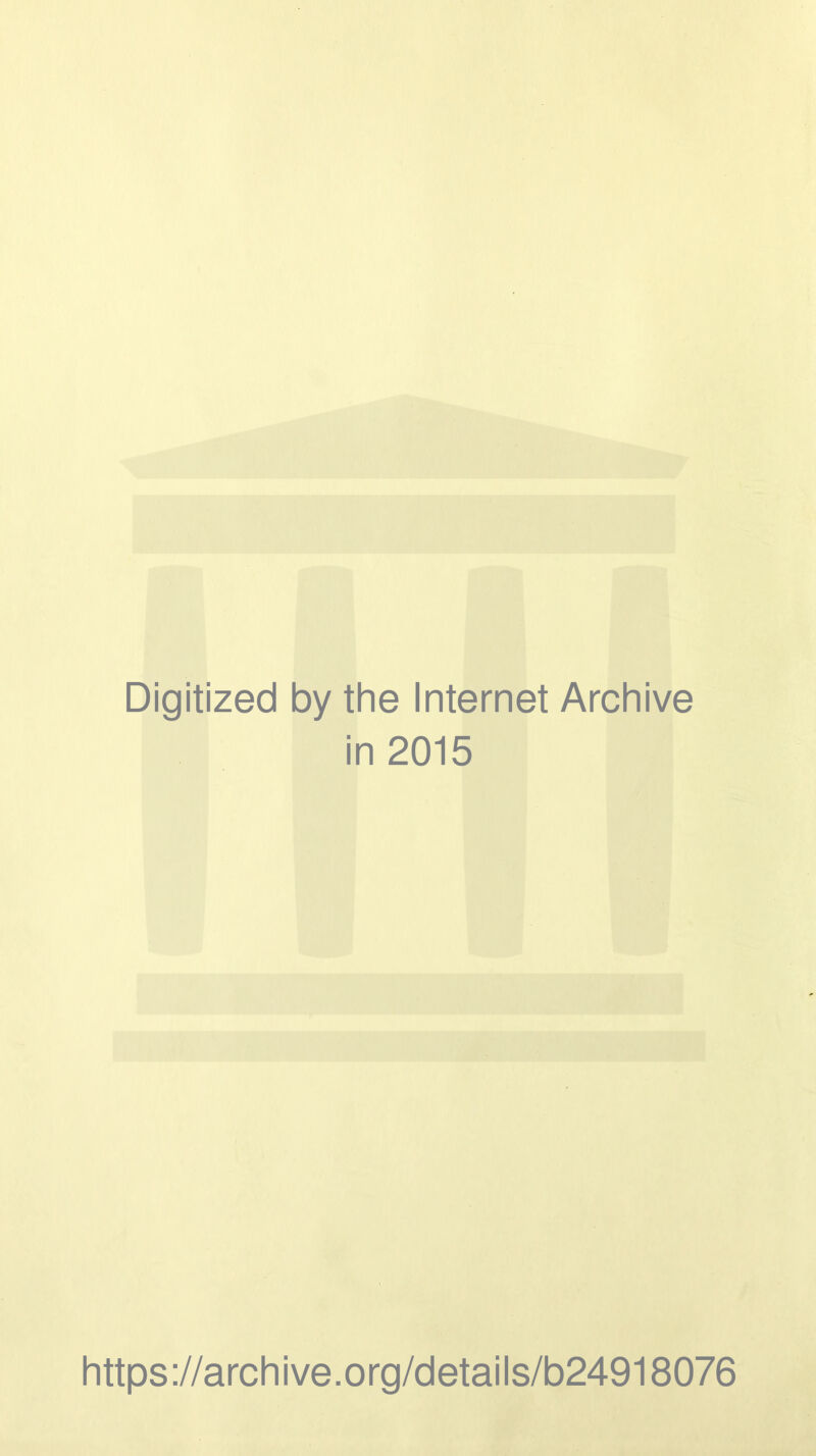 Digitized by the Internet Archive in 2015 https://archive.org/details/b24918076