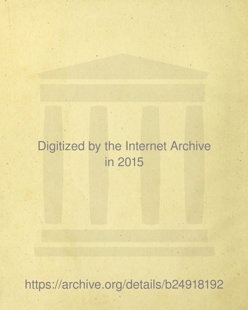 Digitized by the Internet Archive in 2015 « \ https://archive.org/details/b24918192