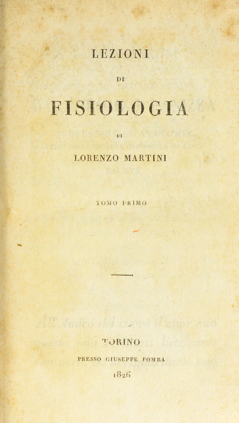 DI FISIOLOGIA DI LORENZO MARTINI UOMO PRIMO TOR INO I PRESSO GIUSEPPE TOMBA