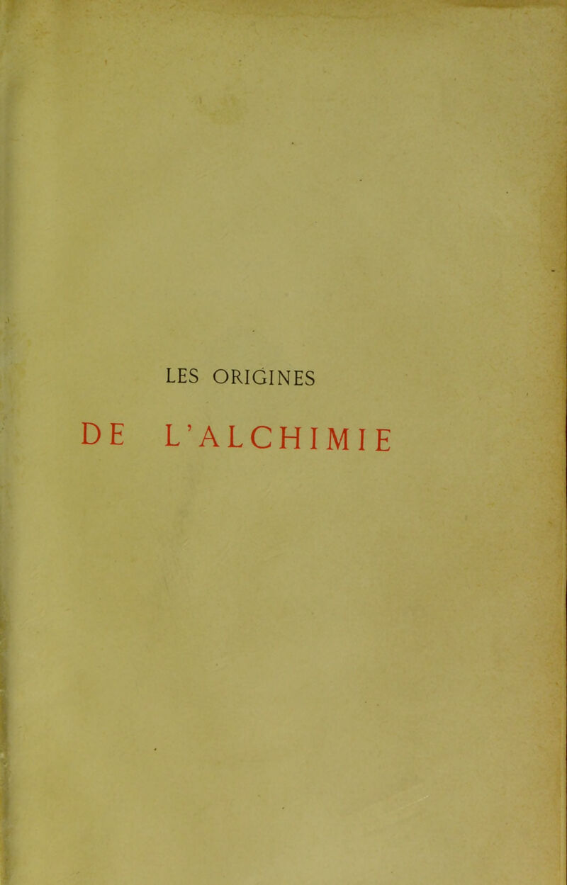 LES ORIGINES DE L’ALCHIMIE