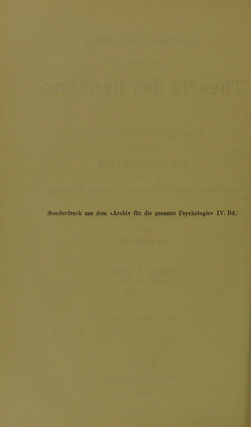 (Sonderdruck aus dem »Archiv für die gesamte Psychologie« IV. Bd.)