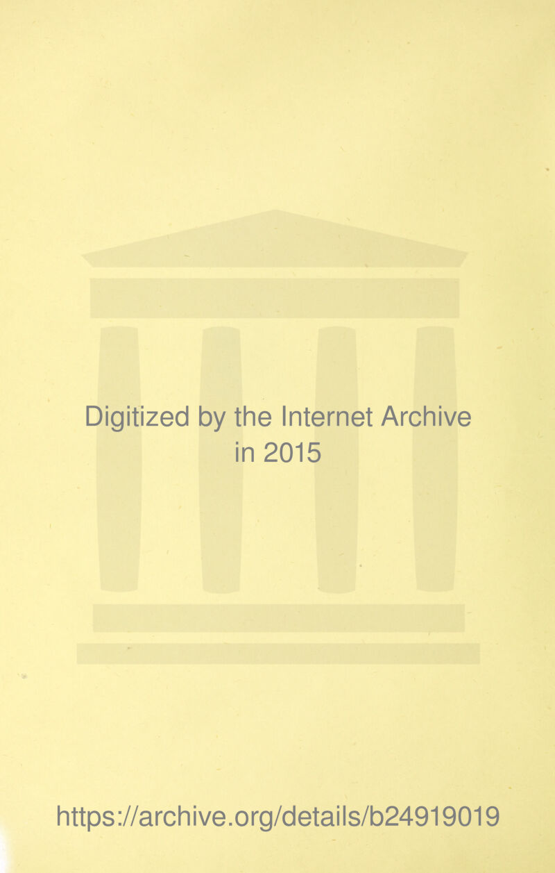 Digitized by the Internet Archive in 2015 https://archive.org/details/b24919019