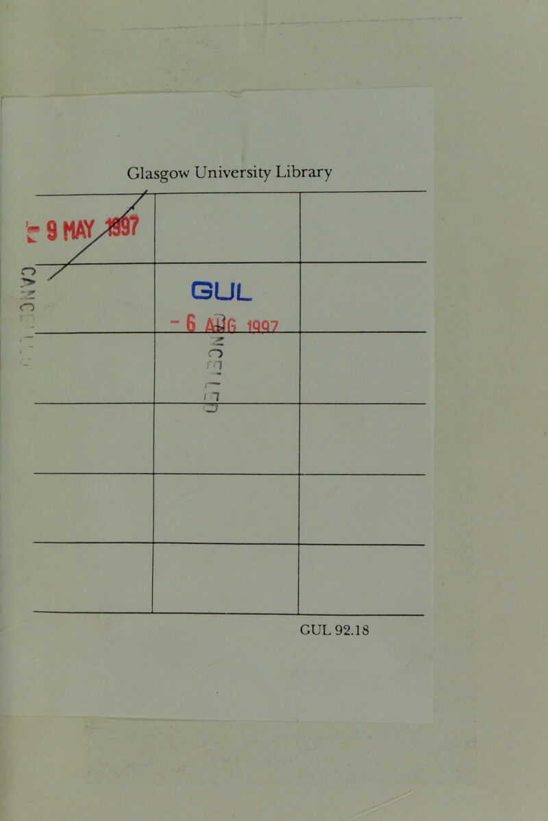 Glasgow University Library O GUL - 6 M)fi 1QQ7 ( ■ ^ o 1 /1 o GUL 92.18