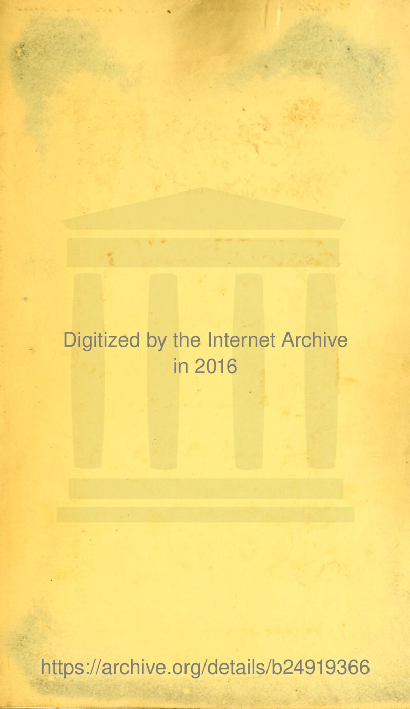 Digitized by the Internet Archive in 2016 https://archive.org/details/b24919366