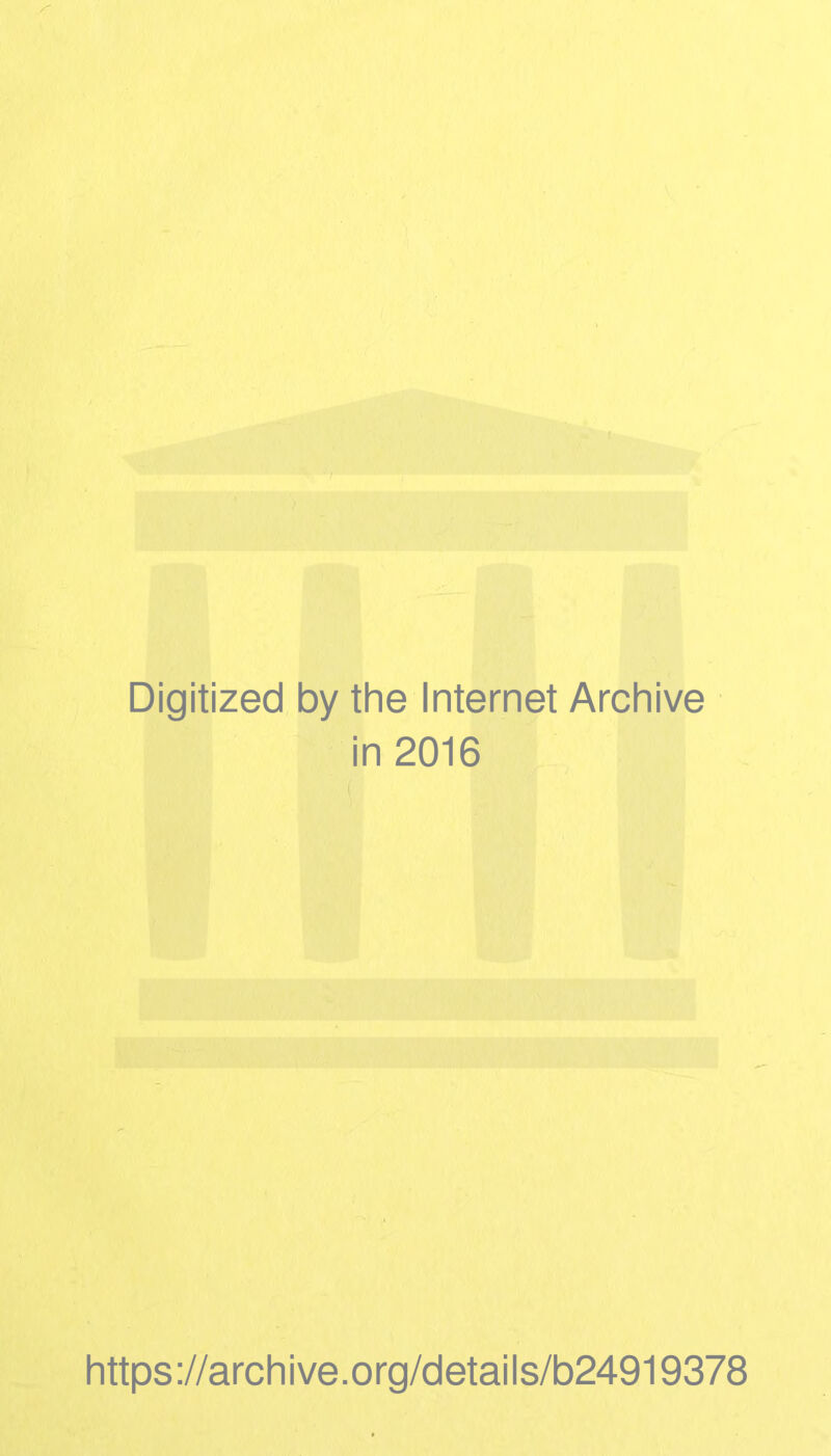 Digitized by the Internet Archive in 2016 https ://arch i ve. org/detai Is/b24919378