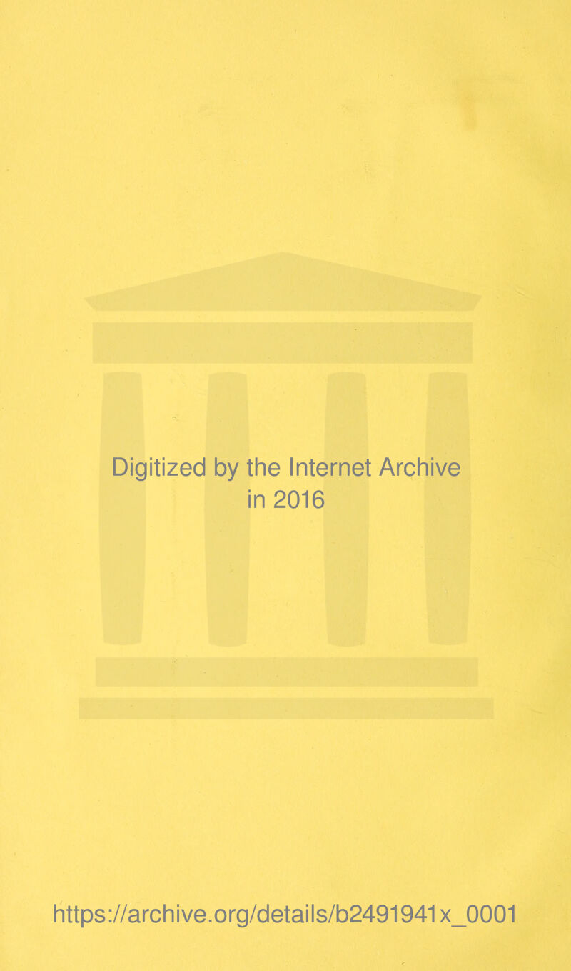 Digitized by the Internet Archive in 2016 https ://arch i ve .org/detai Is/b2491941 x_0001