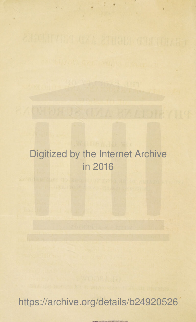 Digitized by the Internet Archive in 2016 i https ://arch i ve. org/detai Is/b24920526'