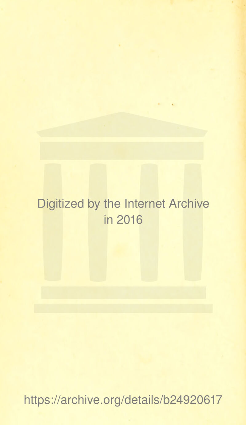 Digitized by the Internet Archive in 2016 https ://arch i ve. org/detai Is/b24920617