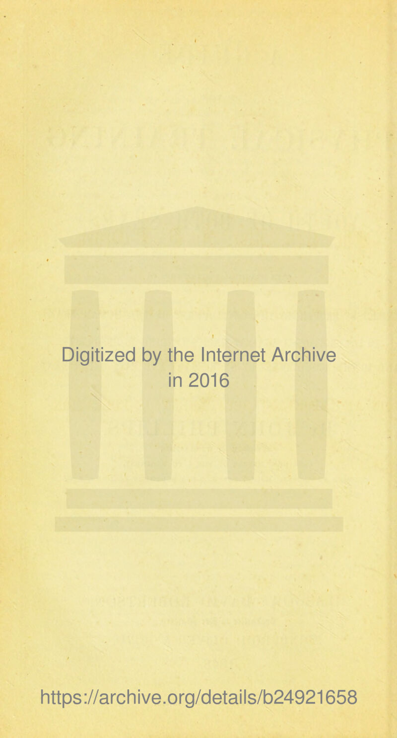 Digitized by the Internet Archive in 2016 https://archive.org/details/b24921658