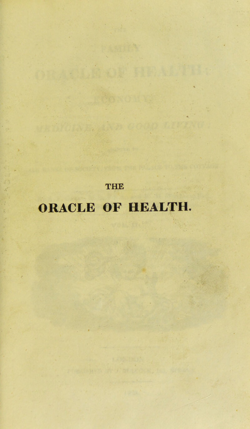 THE ORACLE OF HEALTH.