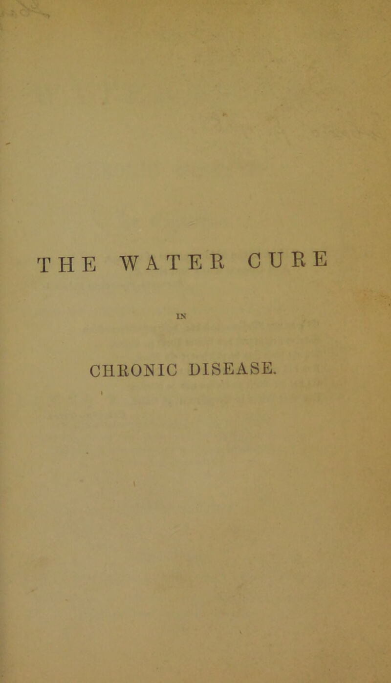 THE WATER CURE CHRONIC DISEASE. \