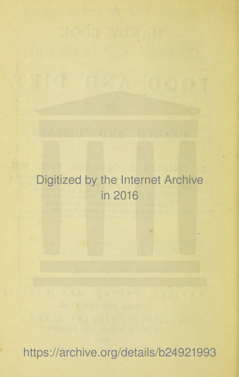 Digitized by the Internet Archive i in 2016 ' https://archive.org/details/b24921993