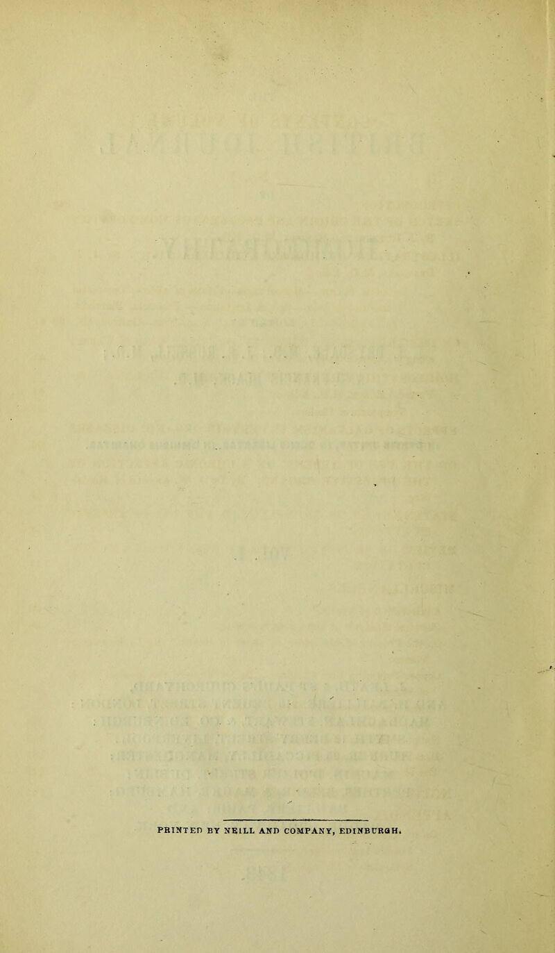 PRINTED BY NEILL AND COMPANY, EDINBURGH,