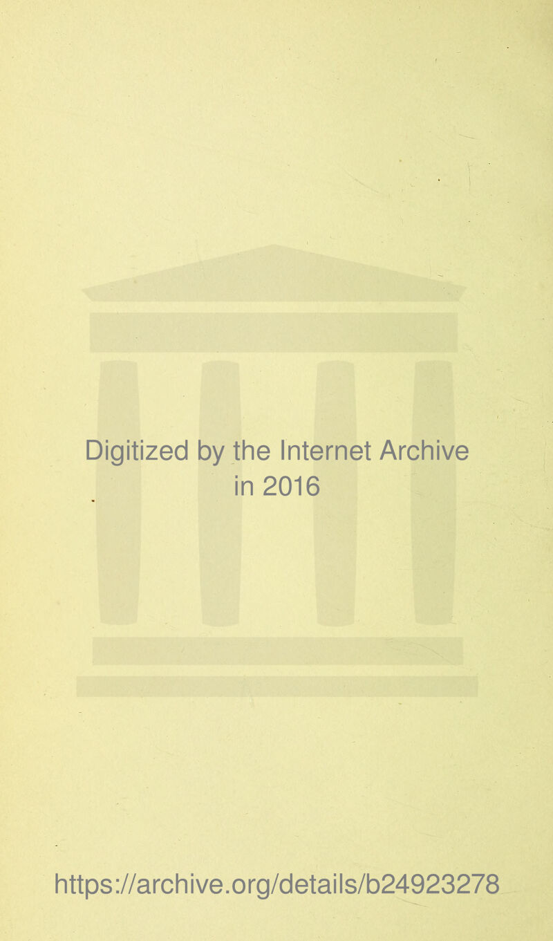 Digitized by the Internet Archive in 2016 https://archive.org/details/b24923278