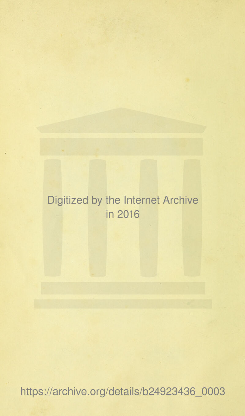 Digitized by the Internet Archive in 2016 https://archive.org/details/b24923436_0003