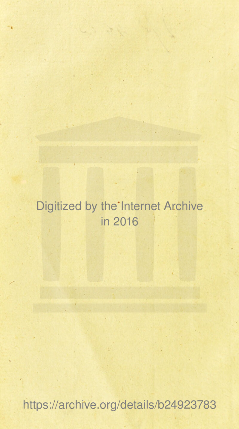 Digitized by the'lnternet Archive in 2016 c https://archrve.org/details/b24923783