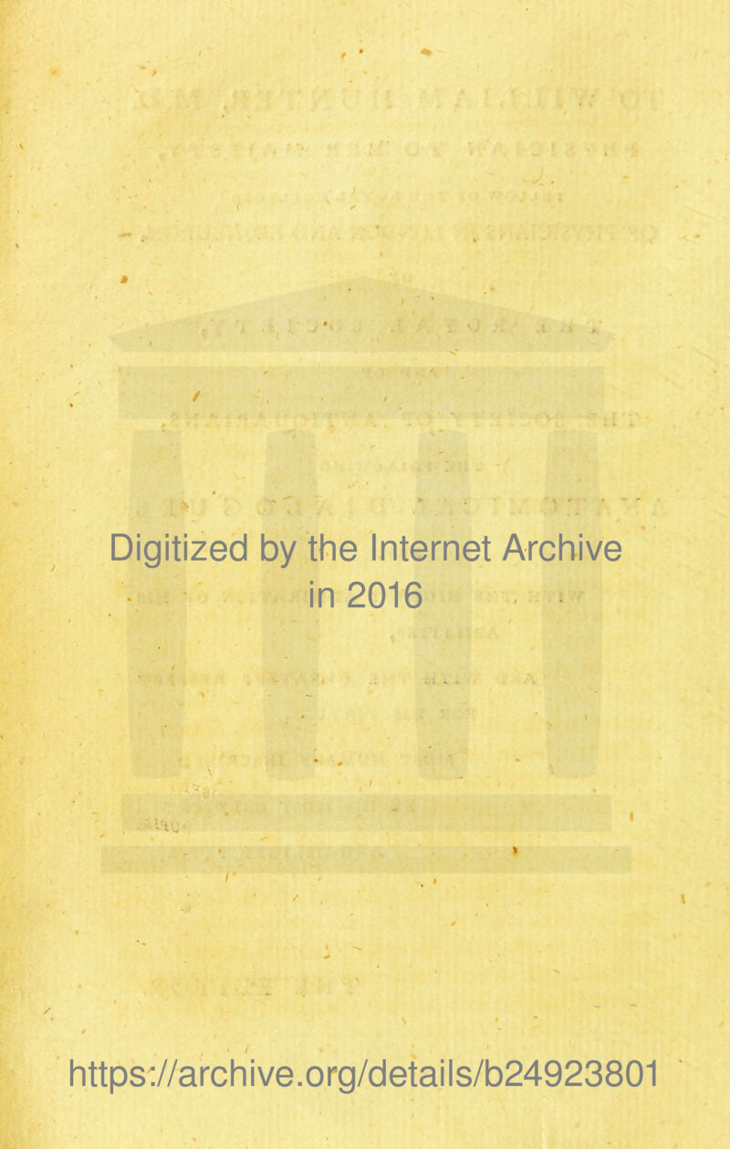 % ~  * l ' \  r * >■/.' «. . Digitized by the Internet Archive in 2016 * \ i i https://archive.org/details/b24923801
