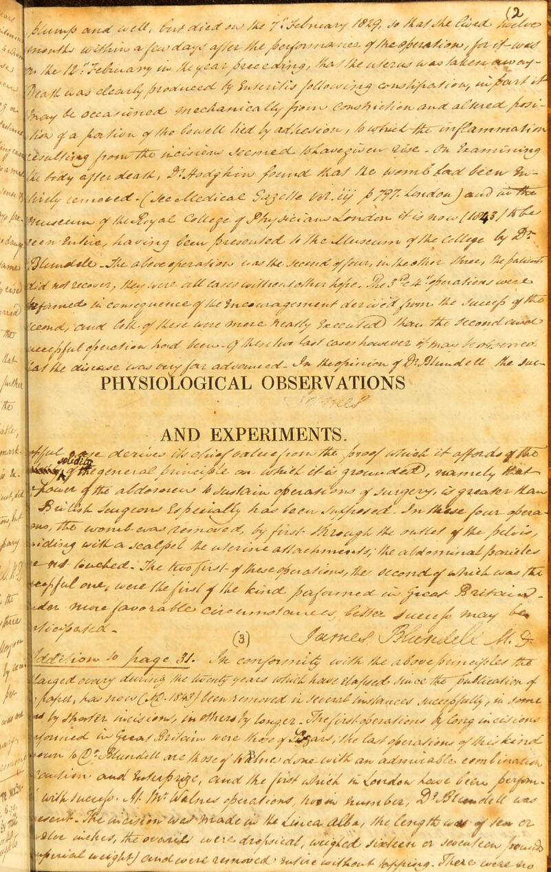 % f'(, 4 t/2 ,f «t. H ' V 7s ■<v ■/, p ^A '»tO ■ IL4, Dfr 4a f to f, tnMi- u k. uil/J- H — <a^, CAAsAttA'tv A> //I/stf, /* rfa/sk A&*A XtAAo W/*/A &&&**» a,/&t> s/cty/ cy/t* //u^y^' L /^// ;'7-*tU.^y /A /Xa-/7U,c/£^ ye*#*-** c&**4/t~&**<** 4 '~/e}‘j/'A /<C aectxmtActccC frte-c'£a''*‘'MA^<t/t*As/^a>^ v/VsteA/Arj’c. - /isvSaAtn-/tkm <?//<<• 6*'*Sc /i&S4a*''‘^*/**/t'' ^sy/tm/yfc:/rA/,>;*. £sS/<Uf /r~u-~7Zo /ictAtktm c/r^y^s**- 4tv* - ** &*+,*&~*y 2t As Ay ay/etvC*aSC, yf/’st i tA /itr/ /l* At/tjtt't -6 /t*A A^tr* u^ &+.- ■/a*4 ^ /S?7'A&m/suJttzS?,A-*t*r y/CtofryA^- &Ac*j>£-y ^flAy**** o^ruzCta-*- ^/7t 'e * h ' * S Cell's ‘ /*sA A/A C- *-A/s < St'S* S7 * 7ASs A'/Ssys /y I ^/stuV/tAtj ./At, gi/st-s tyisgsiSss/^ S'sm/Cs ymssrAy/,Ati, /s<.,Zs'As'£ St***-/ -,.:) Ct'SArt Zsctutsz^ /Cs*t y*t* t-z/C tU/SS Cr///ms' /vAtt t AyAs. .(tm A ‘m A -y&tst&*&*.■*• ’kf'if nVtC* /<* ^/,-/^<' /*s t< c *y/rt //I *z»st i-st^yst/ts/,/rts Z <;<s sAy/ftt t- ■Cts • tetssyA y/A a ’ce+h-st./ At-ttrt 7/C.y/C'xS- S+SJ’S Atrmz* tM/ZC, /*■_ srs* Am/) 'Au- /Ct /CCtr**z/zlz*&*J> yStttsSt'*' A+m/ Amt^-t^ Ai/rC At* /**/ tout's A*tt*,tt*4. / '/hz**' As?*/ V*>'-' k/ //s txC/t'i.^c. Ctstut zAty /kci axSc's’/*'* *sS- /Ury/*****^yft?.-&/t*.^rts CC /%* Sue-, PHYSIOLOGICAL OBSERVATIONS AND EXPERIMENTS. 77'‘Ay£ijt^y yCc^z-c Z/k t?/*t 'y't?zr/ts ty'rssr^‘At*- s&rv^S,Artft'itA s'A zy^v/rtmy/A/> 4S>1* t-tU? /ft .- at* ZtS/t* '7 S/CSr yU?Ss*- trtjCH/), 74*ks, ts/y At*/— 'yCtt^t'Oy sZszt/s/?/*t*s*m A yt>&c&s*. s?<vyystty/yy* 4s ?.i-***,^? z~ SCa* ^fc-4/ A<**' A*feU y/.y/issssS. **^' ^Auzr^S- tu^/Zsy si ^ss y, As A^/- A&iss^a /a .^/as '^tf y^y/z/ yy /a *- #</ At^tAcy. . A* ArAjZtW- fA^^sAs,. <% /A,^ AA.- ss^s,y.<-/<A ACZ \ttr •*y,/u/ st-ut-t <(& kf:. lj^ jv' /t'S.-C-' Avj £-l-s/^ AA 7-t/ t<y.yAtijAz //ti>y ' y*.<2sast $h ^ ^ AZSsei, y^'zz/ A (ti sZAAsA yZ3t| 1* nr /l 1^ y A .lit :r :<A^' t ^AA;: tA*~ A /Zzx^t' A/’ A f^yAr/s tSCy s<SAC AL£ . iSs/r* A/r/1 syl'tSs AtZ ta,c* tA A/ti-,/,4 Am As;.-,,gry^ev /<y/«A A/z^// t’//*Assr A. '/t* /fc /ASAyAt A ■/ eA^&vif SAA/y Am ASArA'?s.itv SsAtt’A Axt'/ f/*/t/<zA’ At* oc A&~~rt*AAmAtA y? <yrfiMt /4fc- /mrsi'A^A- Sfikf//s£/*' Ass-stw&A /i Sfs f uiA/t^sAttm'S . '/mmA/AA^, A , ynt. 4 AAorS/'i- /t*{A/tstu.'/ /*t tS/tcs/s, -y A>tm>e/z . t Atfj'f.mAiAf/ti/s'sc' A cs/t? / ^ /A A. - . s u>., ■/- ’ ^ A <^. .7 ^ ^ x />. dt-/<- <ts ter xftrn,tv*tC cAJh^/JPuAxA*. /'Cl* AiA'y J$$twv, /As /k/sAsu is,,t<s 'j/AtmAssuA 'SlUr7t- y»* A // ^. A AcQS - . / _ . *>5^ _ y s _ ss . / * It sm//c ate Artsy ’ At fr/tmt' AiS>te- C'tAA a** aA/t cm aAA* S'stj to*****'- <***' tmSoi/ltfC, StmA /A,^tv/ /All's/ aZ&'u6*,A«'C /fCu*. Uti/A yuc*s/c • ^// //t*//A/ztcv sAcisi/m*S /s*fs<v Attm-ti 7a, $ At <Sj ****£- Cp'&S'fri-a.Ae. j(k 7/ /jttcA, AUCftt/ AAt Acfy/6 */A**+ <“ ult,Ac/ Ate-^MkA- Ai+/m<ctr// ^rny/^ //WeeL cl '„u<, yit u ttpA/-/At-uAsvt i-C (Itgf-csvSdC > itAots mc/As*. C ,is/Scm<-4. A A-i * tUt en-