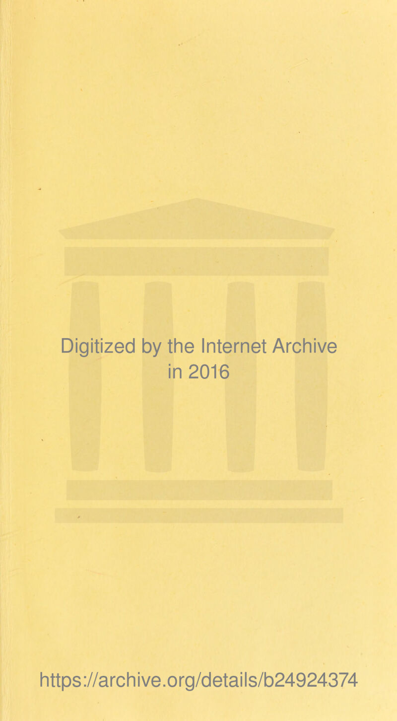 Digitized by the Internet Archive in 2016 https://archive.org/details/b24924374