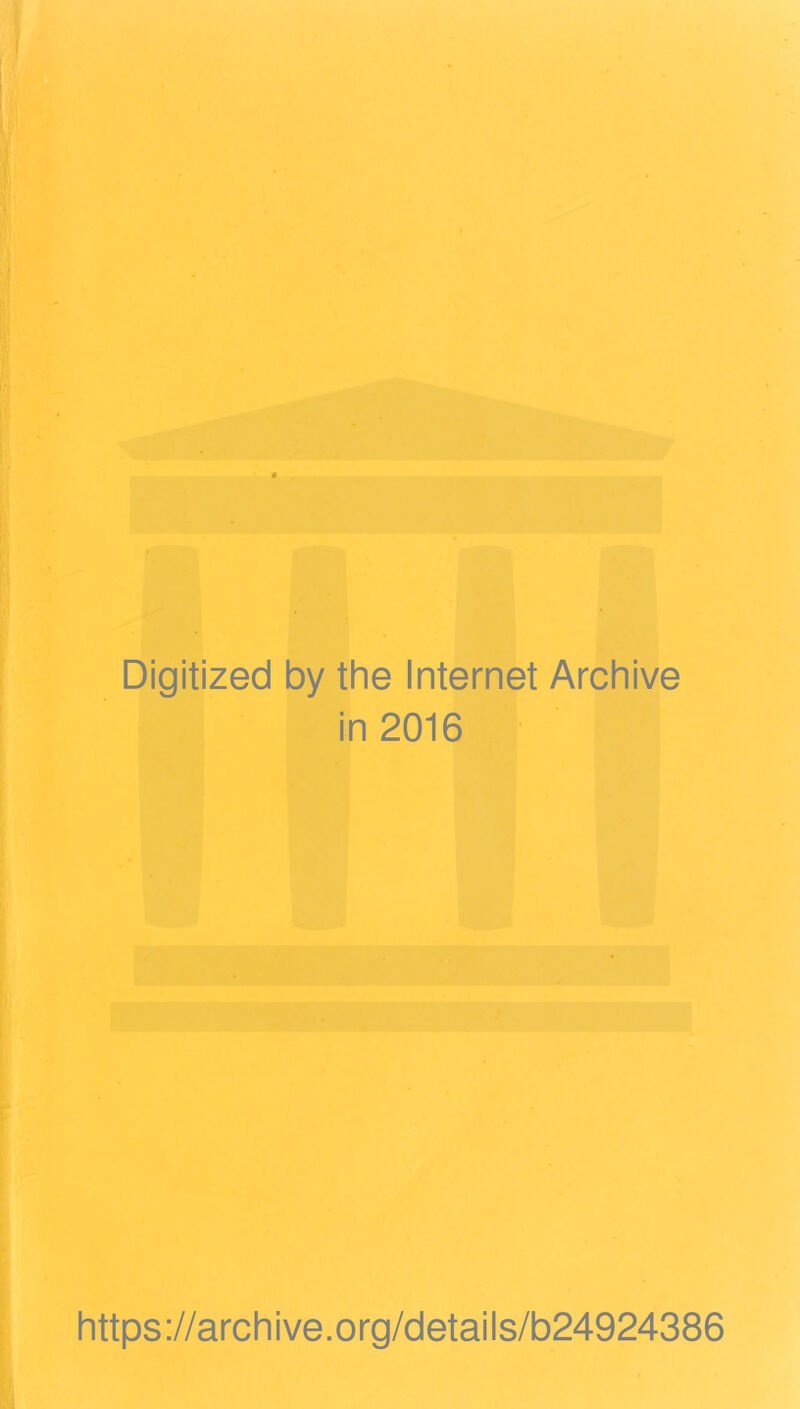 Digitized by the Internet Archive in 2016 https://archive.org/details/b24924386