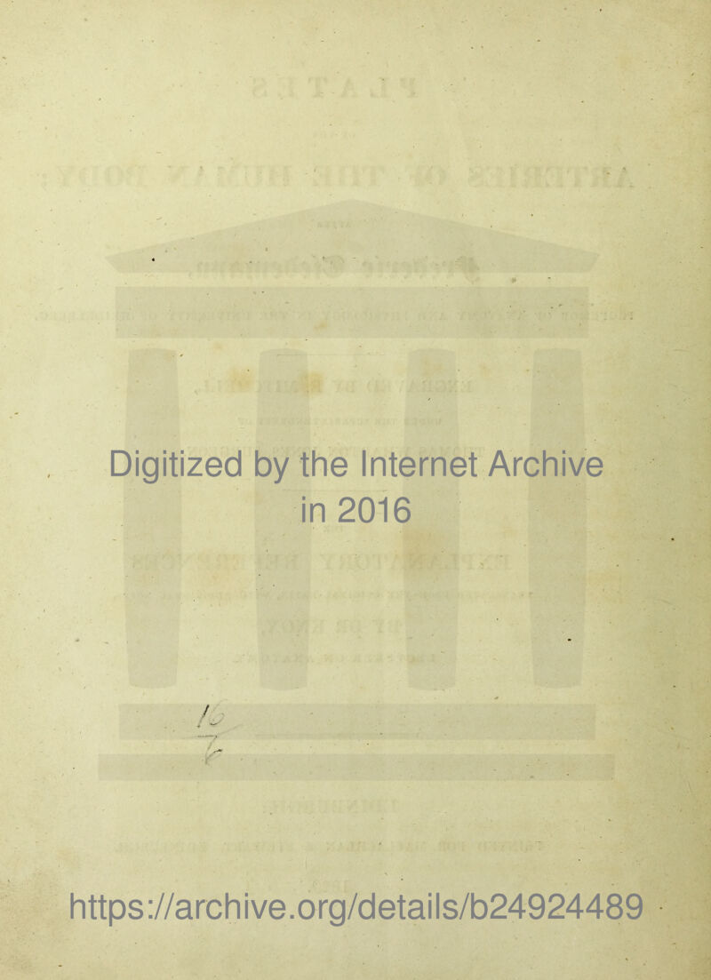 Digitized by the Internet Archive in 2016 https://archive.org/details/b24924489