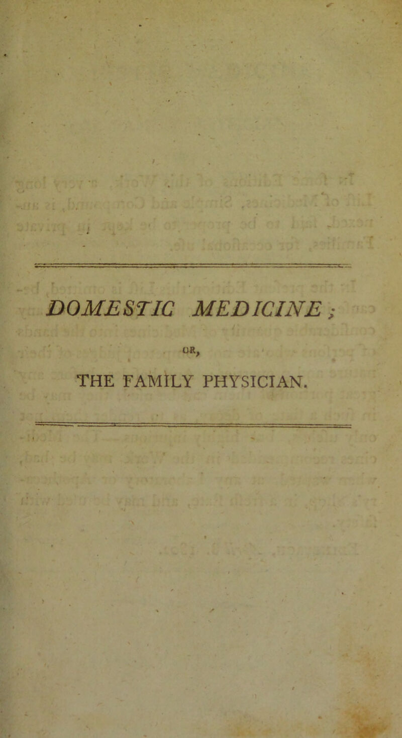 DOMESTIC MEDICINE THE FAMILY PHYSICIAN.