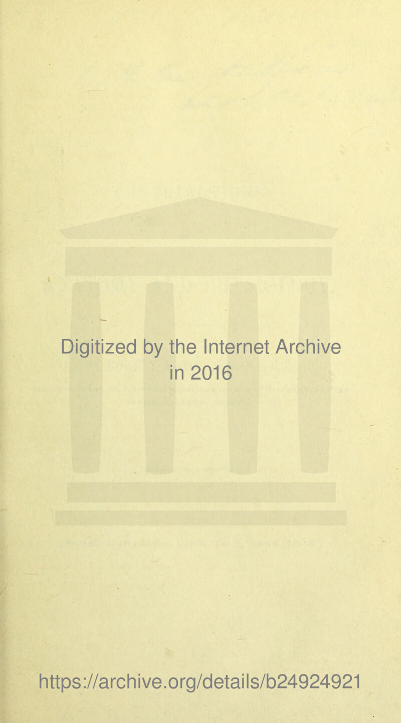 i Digitized by the Internet Archive in 2016 https://archive.org/details/b24924921