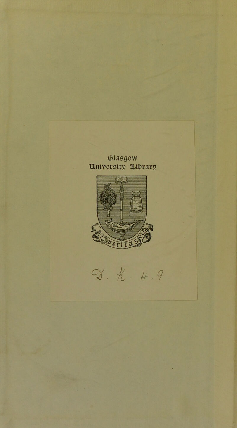 (Blasgow ‘Clniversitv? Xibrarp t. a q