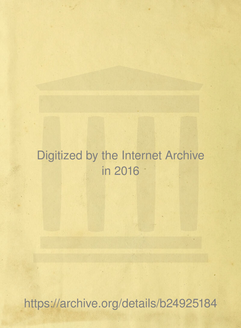 Digitized by the Internet Archive in 2016 ' https ://arch i ve. o rg/detai Is/b24925184