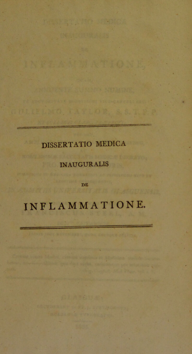 DISSERTATIO MEDICA INAUGURALIS DE INFLAMMATIONE.