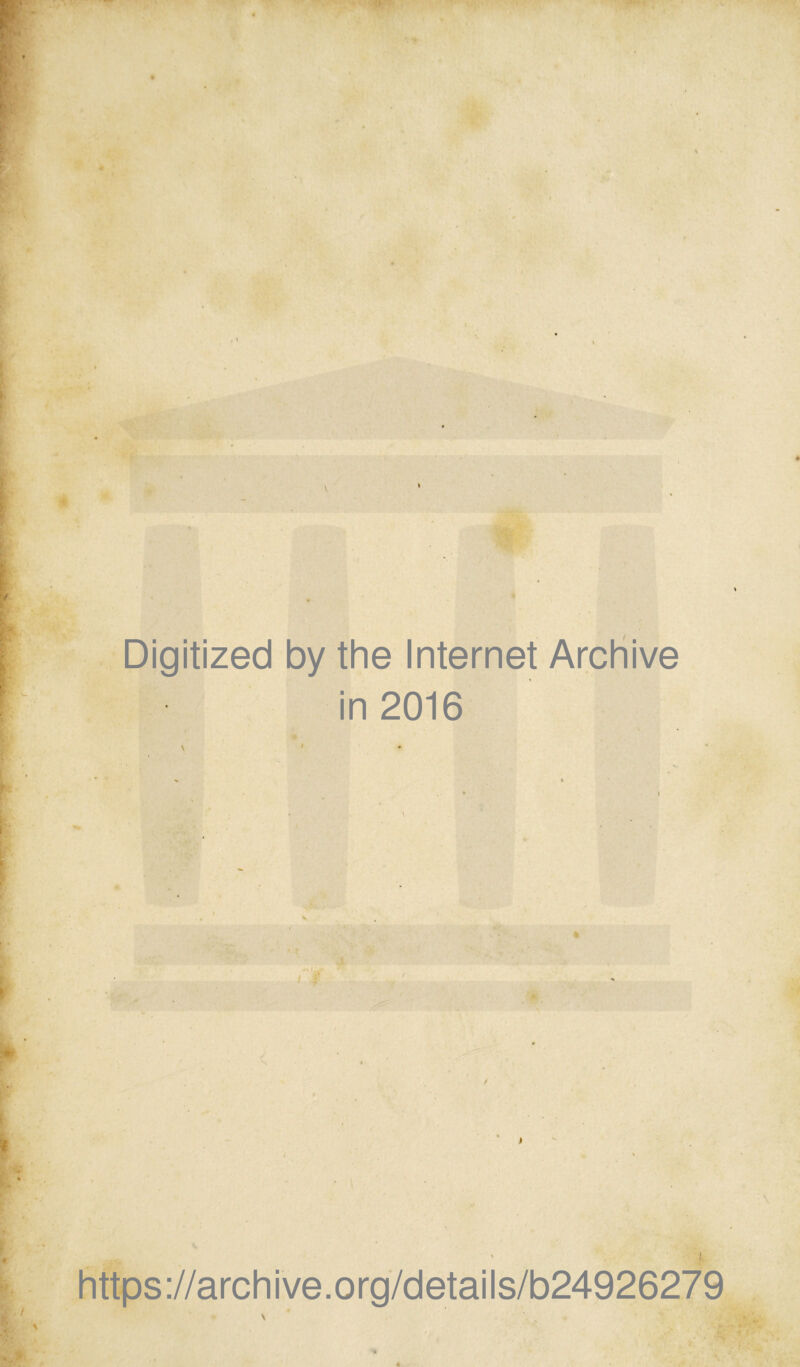 Digitized by the Internet Archive in 2016 https://archive.org/details/b24926279