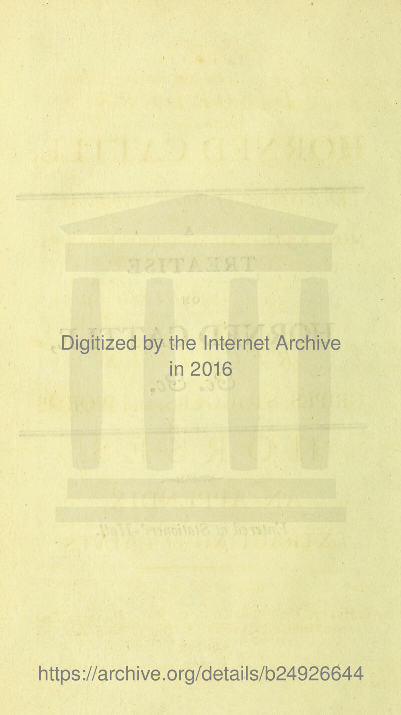 I Digitized by the Internet Archive in 2016 e • https://archive.org/details/b24926644