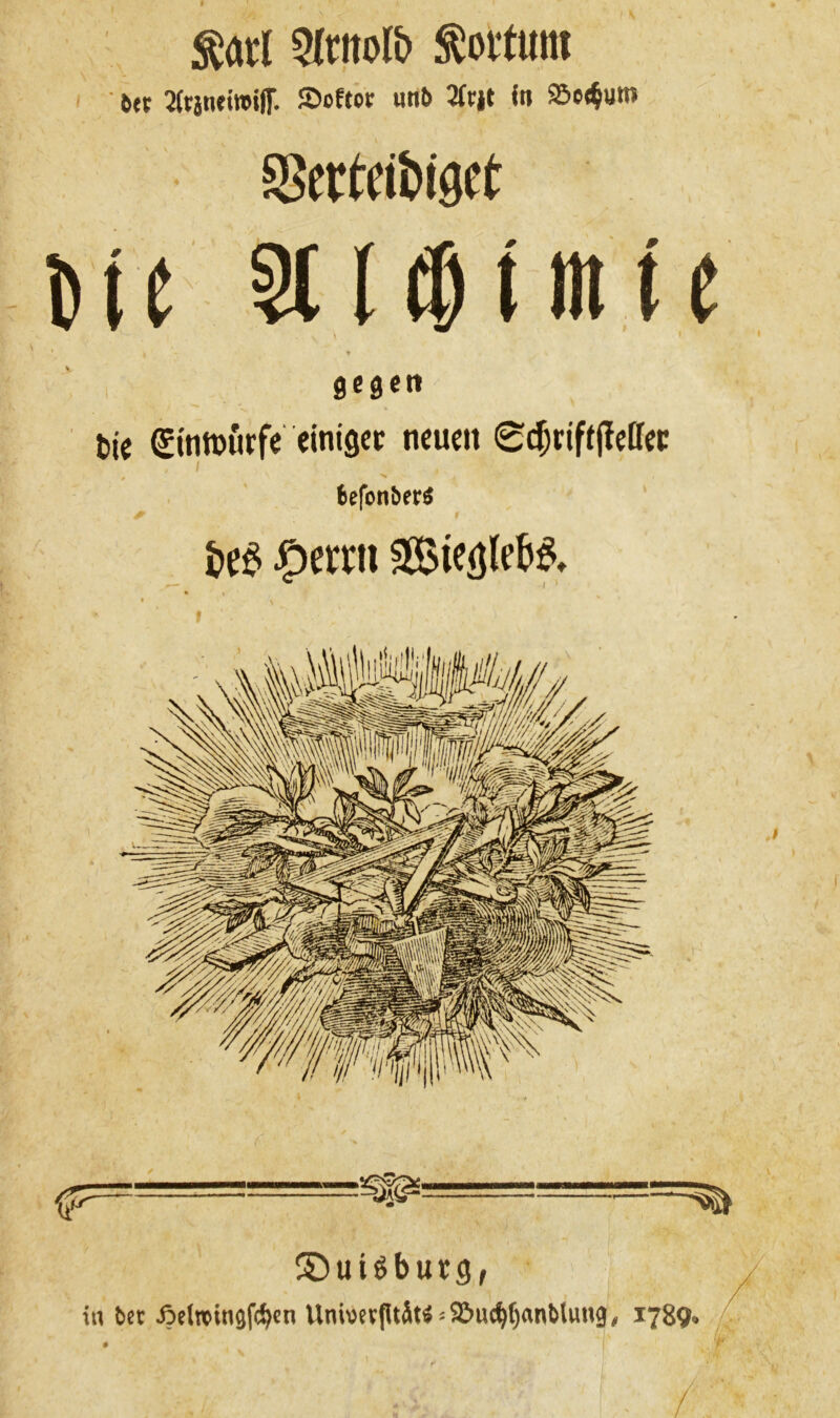 ml Slrnofö Pottum ' 6er Ttrjncireifl'. Softer imb 2frjt In 35oc§um SSccteitigct fit SKtfjimte j * ge 0 er» tic ©ntw'irfe einiger neuen Sdjriftffeifet Befon&erö i>e$ £ernt Ste<}leB& ©uiöburg, in ber Aelttingftfjen UnittevfUStS'S&ucl^anMwig, 1789.