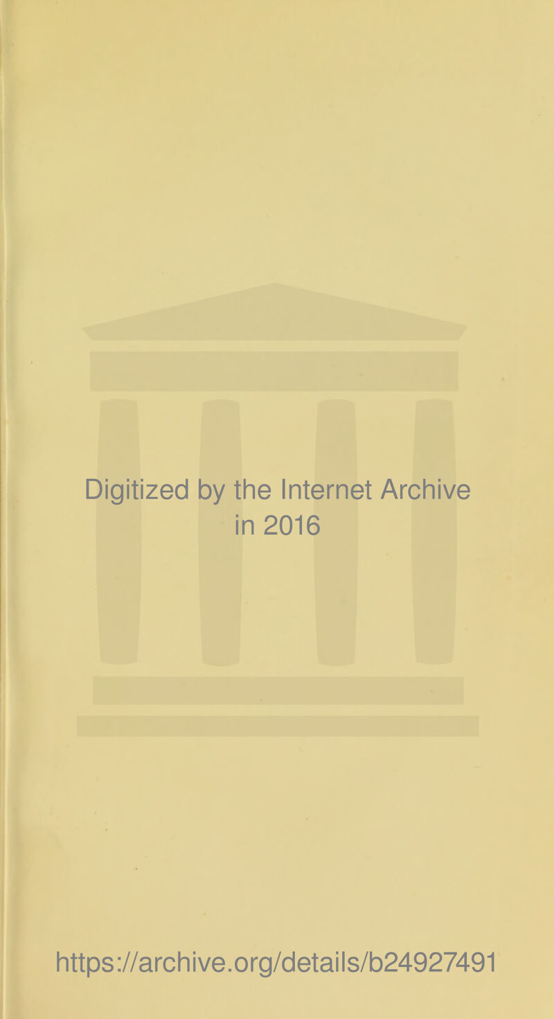 Digitized by the Internet Archive in 2016 https://archive.org/details/b24927491