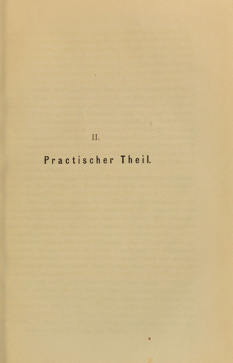 II. Practischer Theil.