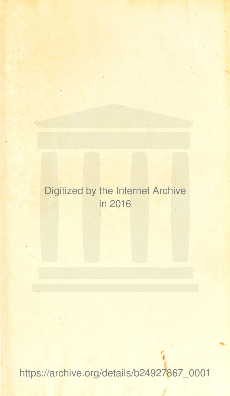 Digitized by the Internet Archive in 2016 https://archive.org/details/b2492f867_0001