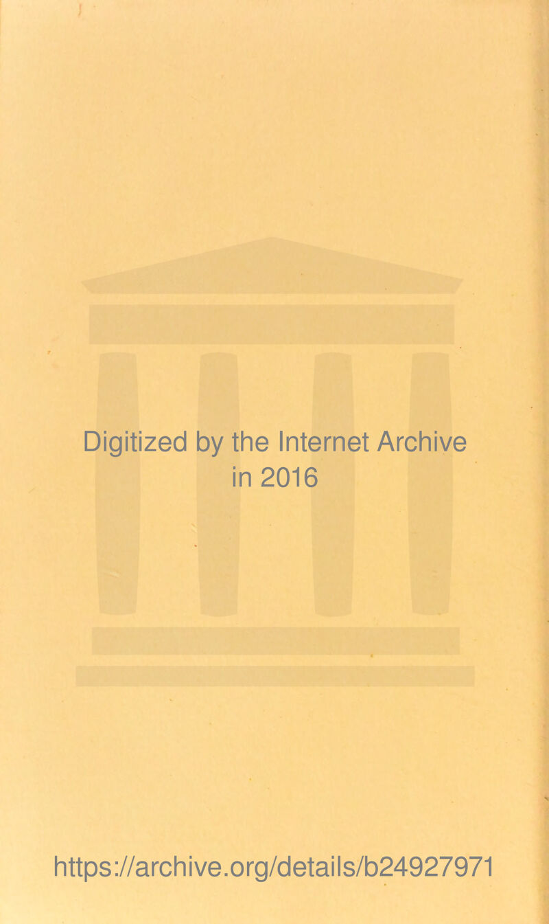 Digitized by the Internet Archive in 2016 I https ://arch i ve. o rg/detai Is/b24927971