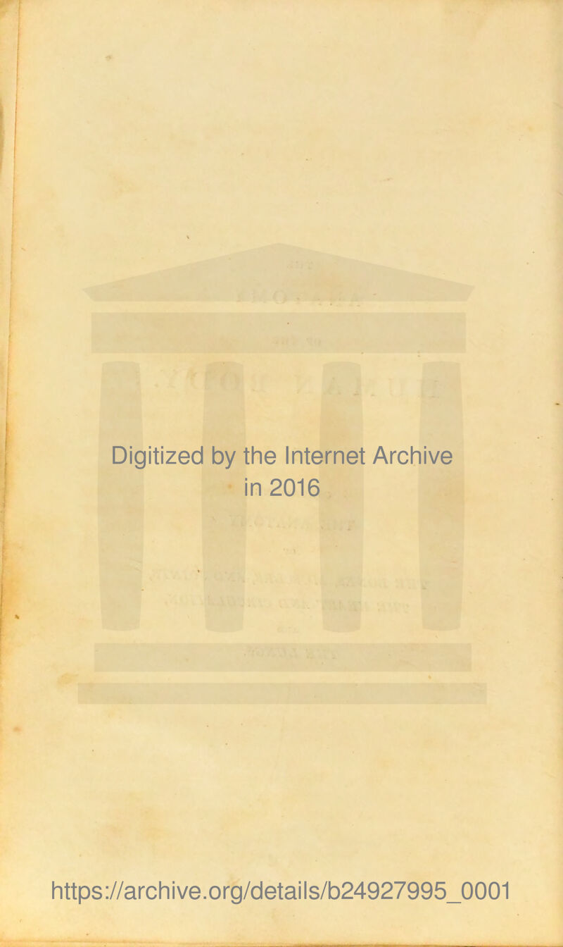 Digitized by the Internet Archive in 2016 https://archive.org/details/b24927995_0001
