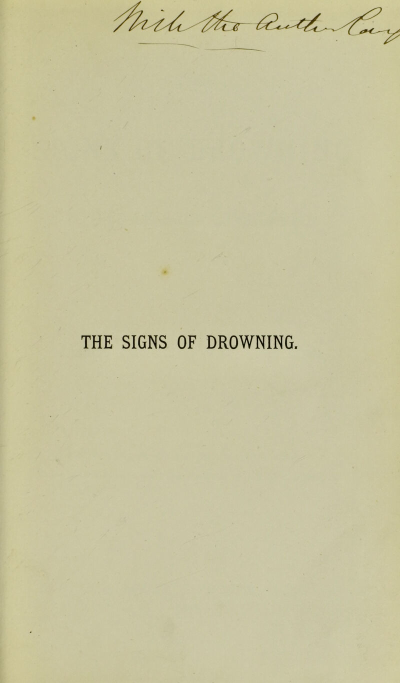 THE SIGNS OF DROWNING.