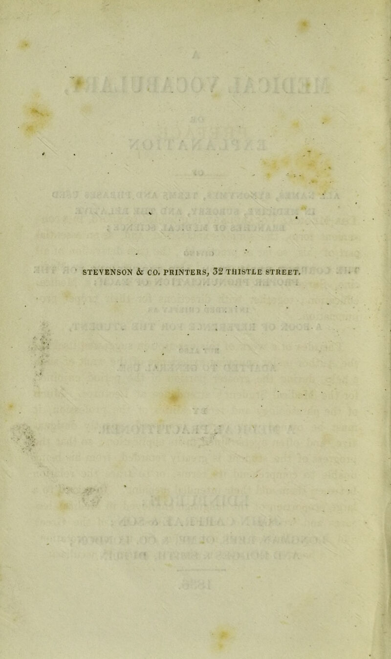 STEYENSON & CO. PRINTERS, 32 THISTLE STREET.