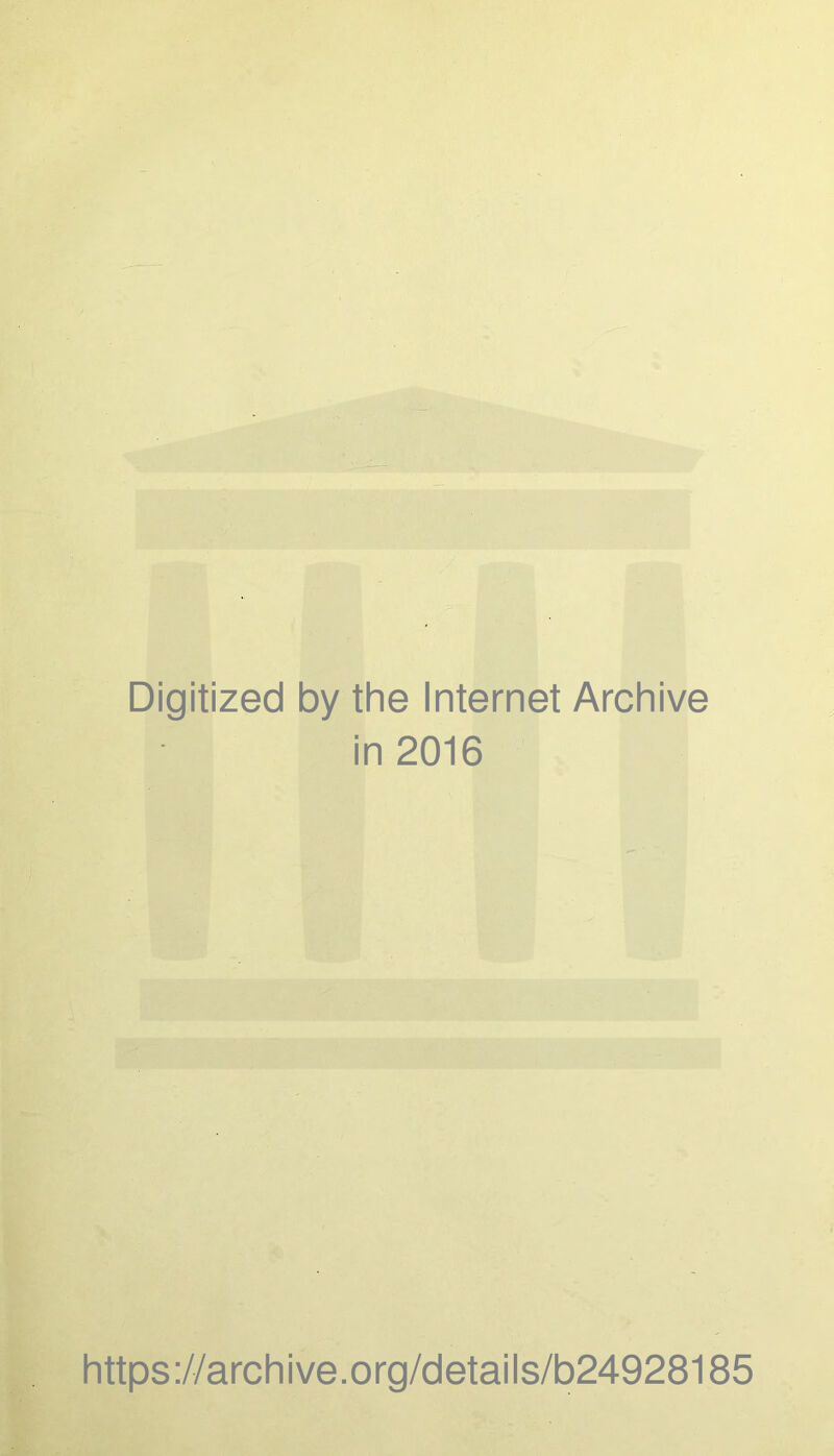 Digitized by the Internet Archive in 2016 https://archive.org/details/b24928185