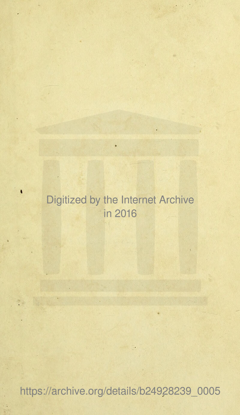 Digitized by the Internet Archive in 2016 https://archive.org/details/b24928239_0005