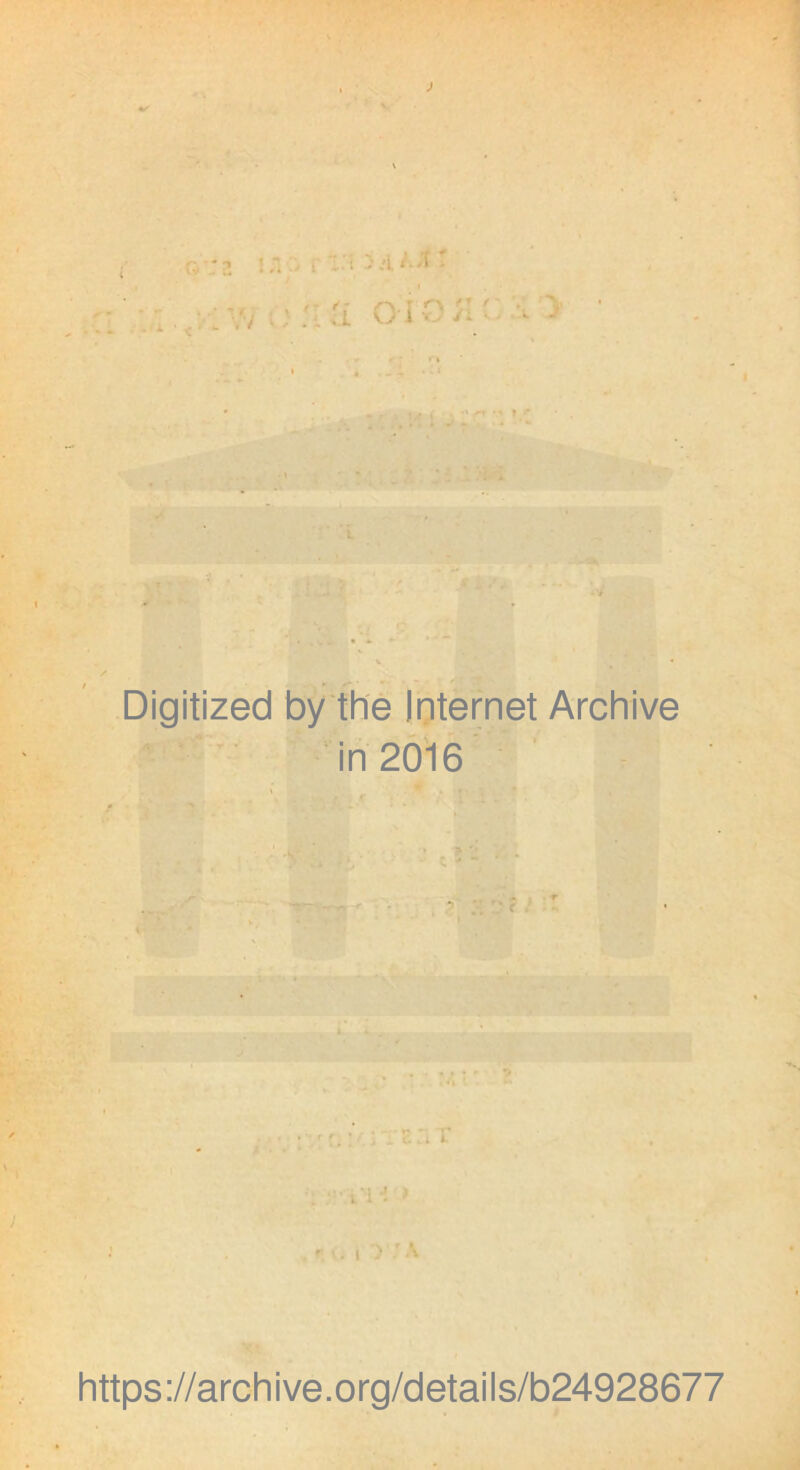 ♦ ) OiO;i: o ':' •, > Digitized by the Internet Archive in 2016 https://archive.org/details/b24928677